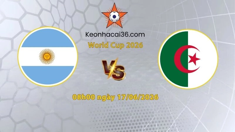 Soi kèo Argentina vs Algeria, 8h00 ngày 17/06: Cái duyên của Messi