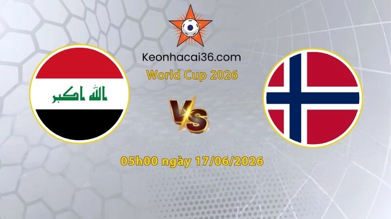 Soi kèo Na Uy vs Iraq, 5h00 ngày 17/06: Chờ đợi Erling Haaland